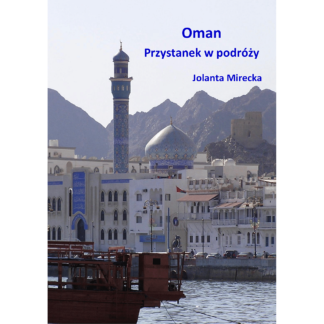 Okładka książki "Oman. Przystanek w podróży" Jolanty Mireckiej