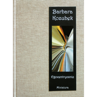 Okładka tomu poezji "Egocentrycznie" Barbary Kozubek-Marczyk
